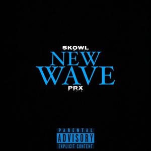 NEW WAVE (feat. PRX) [Explicit]