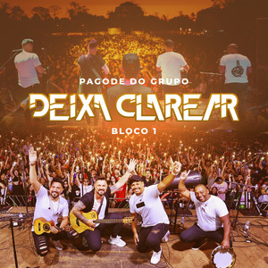 Pagode do Grupo Deixa Clarear (Bloco 1, Ao Vivo)