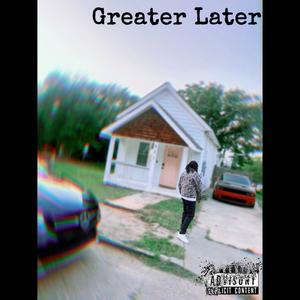 Greater Later (Ep) [Explicit]