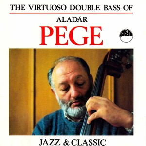 The Virtuoso Double Bass of Aladár Pege