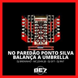 No Paredão Ponto Silva - Balança a Umbrella (Explicit)