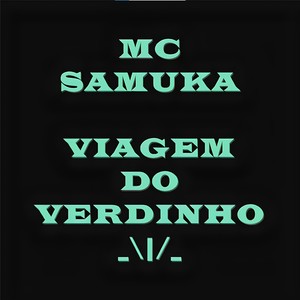 Viagem do Verdinho (Explicit)