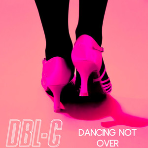 Dancing Not Over (Radio Edit)