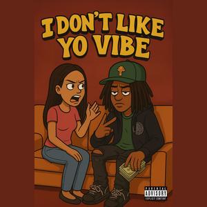 I dont like yo vibe (feat. Welfed deuce & Sge bigsane)