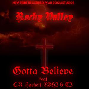 Gotta Believe (feat. C.r Hackett, RDH2 & TJ)