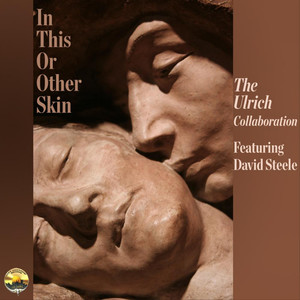 In This Or Other Skin (feat. David Steele)