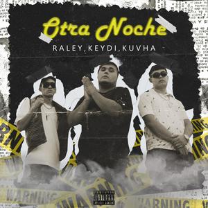 Otra Noche (feat. Raley & Kuvha) [Explicit]