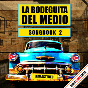 Serie Cuba Libre: La Bodeguita del Medio, Songbook 2 (Remastered)