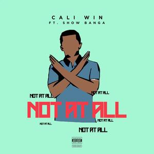 Not at All(feat. Show Banga)