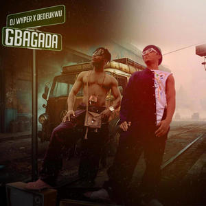 GBAGADA (feat. Dedeukwu)