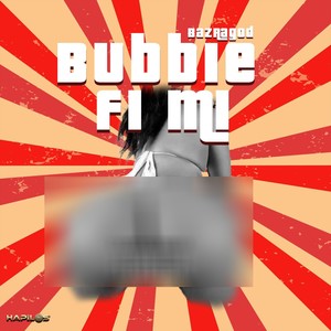 Bubbie Fi Mi (Explicit)