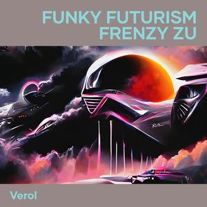 Funky Futurism Frenzy Zu