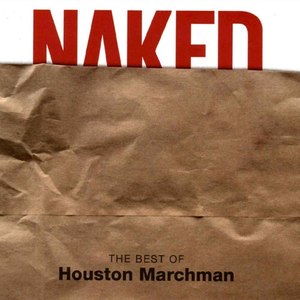 Naked: The Best of Houston Marchman
