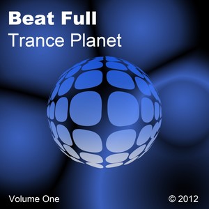 Beat Full Trance Planet Volume One