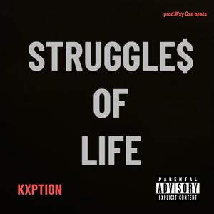 STRUGGLE$ of LIFE (feat. WXY GXE) (Explicit)
