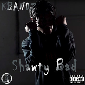 Shawty Bad (Explicit)