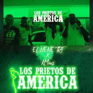 LOS PRIETOS DE AMERICA (feat. KMOUS) (Explicit)