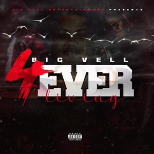 Big Vell 4ever living (Explicit)