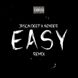 EASY (feat. Jason Deep) [REMIX] [Explicit]