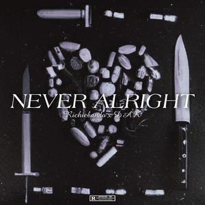 Never Alright (feat. Dak Attack) [Explicit]