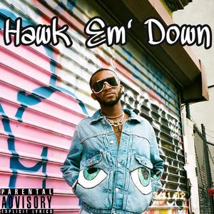 Hawk Em' Down (Explicit)