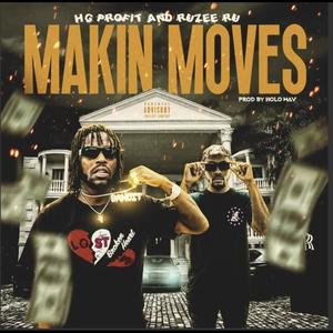 Makin Moves (feat. HG Profit & Ruzee Ru) [Explicit]