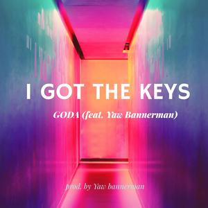 Igot the Keys (feat. Yaw Bannerman) [Explicit]