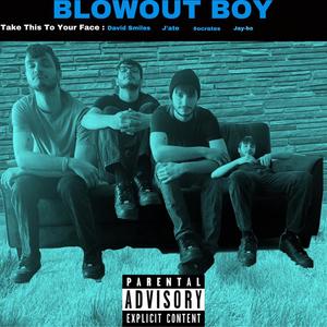 Blow Out Boy Take This To Your Face (Explicit)