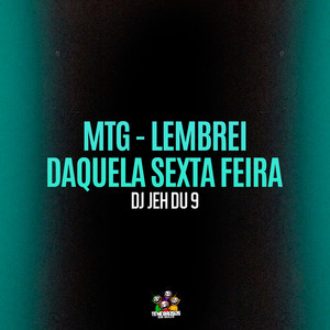 Mtg - Lembrei Daquela Sexta Feira (Explicit)