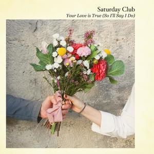 Your Love is True (So I'll Say I Do)