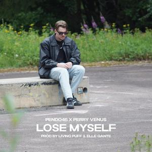 LOSE MYSELF