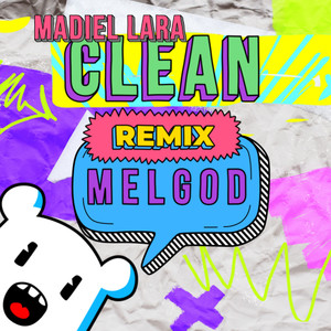 Clean (MelGod Remix)