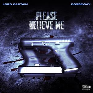 Please Believe Me (feat. Dossé Way) [Explicit]