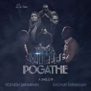 Yenna Vittu Pogathe (feat. Mista Carey & Saresh D7)