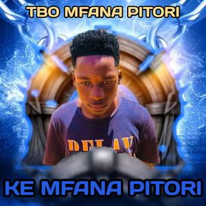 Ke Mfana Pitori (feat. Bomm RSA)