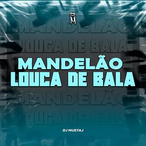 Mandelão Louca de Bala (Explicit)