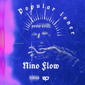 Popular Loner / Nino Flow (Explicit)