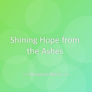 Shining Hope from the Ashes