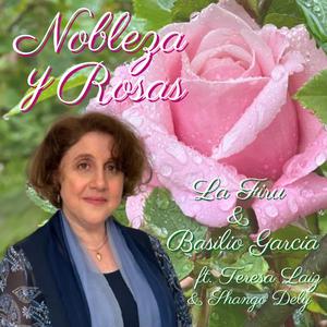 Nobleza y Rosas (feat. Basilio García, Teresa Laiz & Shangó Dely)