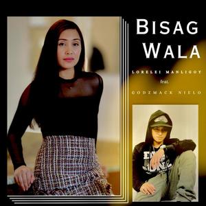 Bisag Wala (feat. Godzmack Nielo)