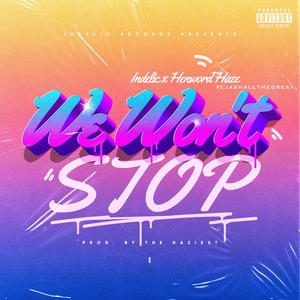We Won't Stop (feat. JasHallTheGreat) (Explicit)