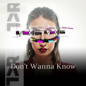 Don’t Wanna Know