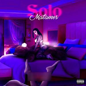 Solo Matamos (Explicit)