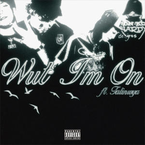 Wut Im On (feat. Talinwya) [Explicit]