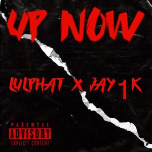 Up Now (feat. Jay1k) [Explicit]