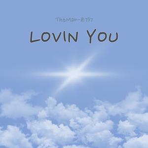 Lovin You (Explicit)