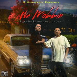 We Mobbin (feat. Lil Crow, Lazy J & Lil Javie) (Explicit)