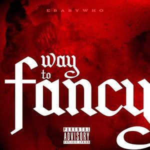 Way to Fancy (Explicit)