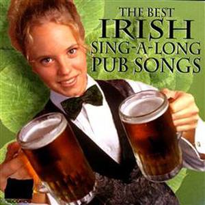 The Best Irish Sing -A- Long Pub Songs