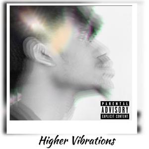 Higher Vibrations (Explicit)